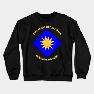 40th Infantry Division Crewneck Sweatshirt